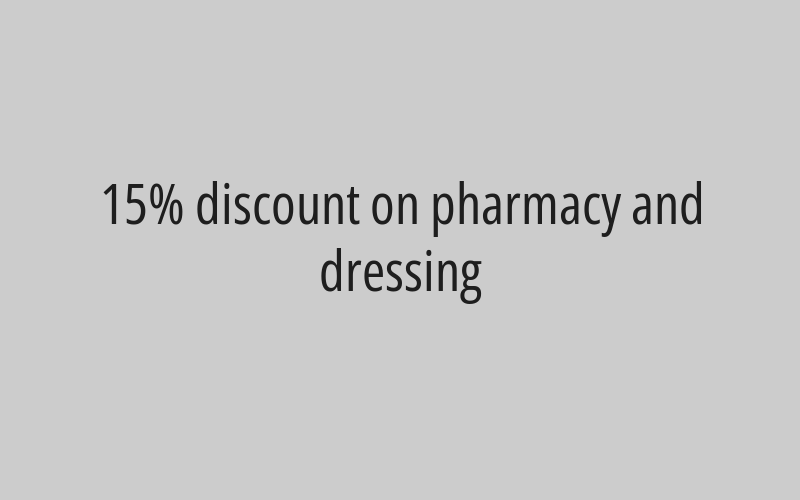 15% discount on pharmacy and dressing