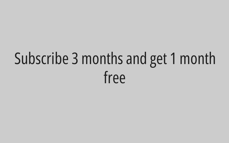 Subscribe 1 year and get 3 months free