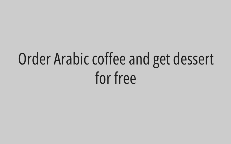 Order Arabic coffee and get dessert for free