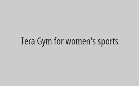 Tera Gym for women's sports