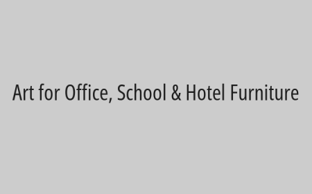 Art for Office, School & Hotel Furniture