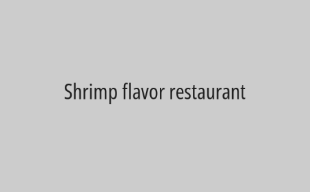 Shrimp flavor restaurant