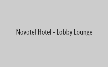 Novotel Hotel - Lobby Lounge